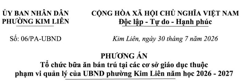 PHƯƠNG &Aacute;N Tổ chức bữa ăn b&aacute;n tr&uacute; tại c&aacute;c cơ sở gi&aacute;o dục thuộc phạm vi quản l&yacute; của UBND phường Kim Li&ecirc;n năm học 2026 - 2027
